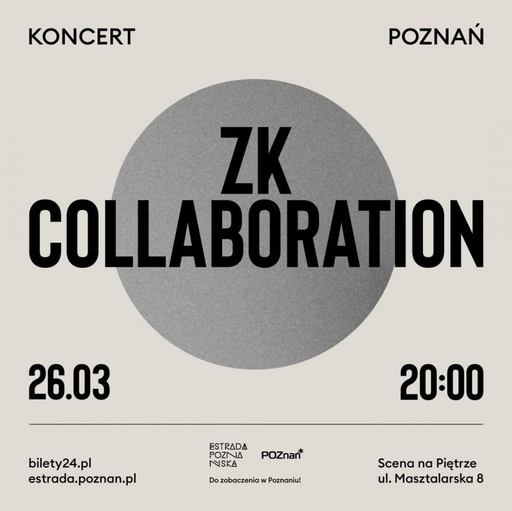 ZK Collaboration | 26.03.23 | POZNAŃ | Scena na Piętrze