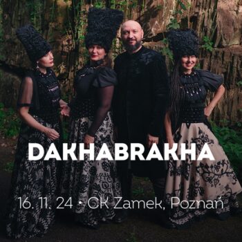 DakhaBrakha - 2024 tour  (Dokładną czasówkę podamy w tygodniu
