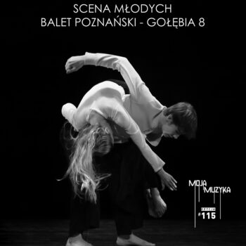 MOJA MUZYKA #115 | Scena Młodych – Balet Poznański – Gołębia 8