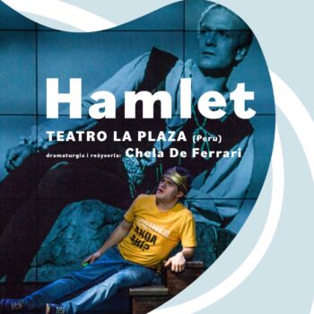 HAMLET / reż. Chela De Ferrari Teatro
