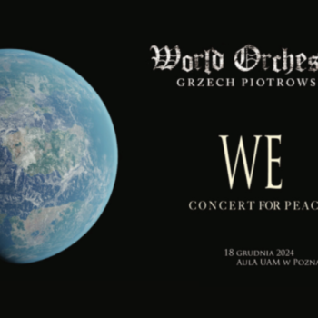 „WE” World Orchestra Grzecha Piotrowskiego - Koncert dedykowanych pokojowi na świecie