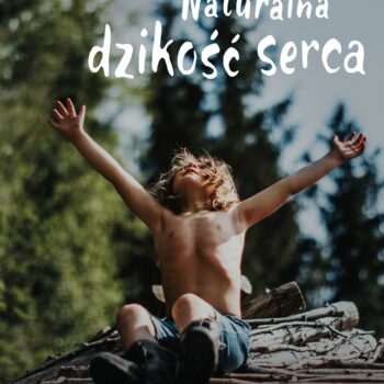 Naturalna dzikość serca