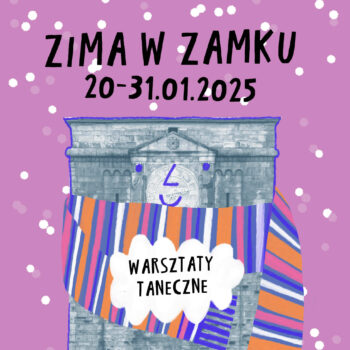 Zima w Zamku „Wytańczyć przygodę” – warsztaty taneczne