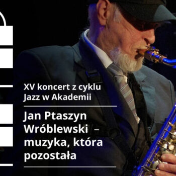 Jazz w Akademii: Jan Ptaszyn Wróblewski – muzyka