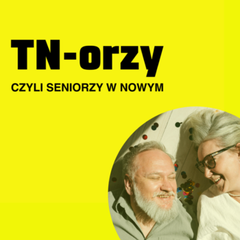 TN-orzy czyli seniorzy w Nowym