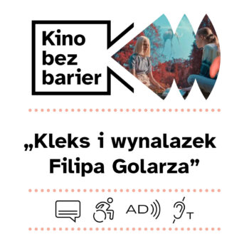 Kino bez barier dla dzieci: Kleks i wynalazek Filipa Golarza