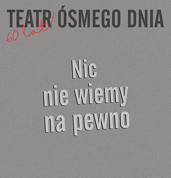 Nic nie wiemy na pewno