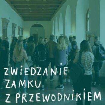 Zwiedzanie Zamku z przewodnikiem/przewodniczką