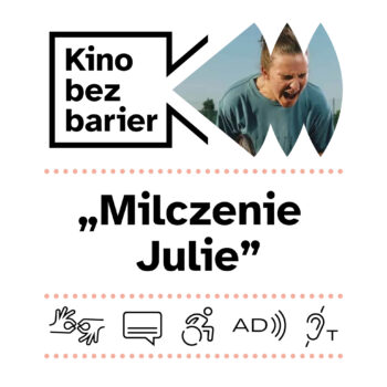 Kino bez barier: Milczenie Julie