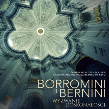 WIELCY MALARZE: BORROMINI I BERNINI. WYZWANIE DOSKONAŁOŚCI