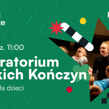Laboratorium Giętkich Kończyn | warsztaty kontekstowe | Agencja artystyczna Kompania Marzeń | 15.06.2025 | Dzieciaki na Piętrze