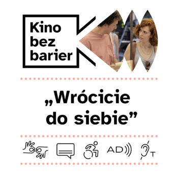 Kino bez barier: Wrócicie do siebie