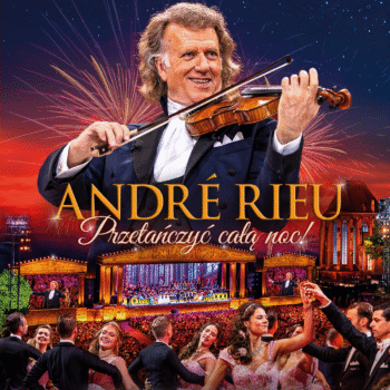 Andre Rieu: Przetańczyć całą noc!
