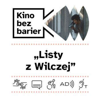 Kino bez barier: Listy z Wilczej