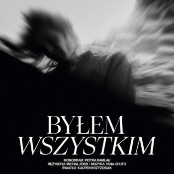 Monodram "Byłem wszystkim"   (Piotr Ramlau)