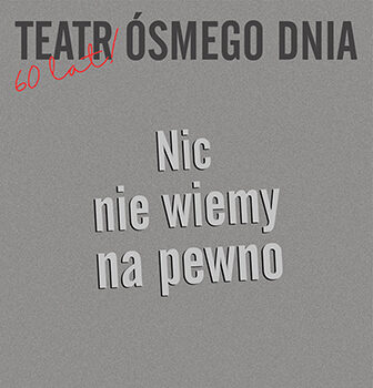 Nic nie wiemy na pewno