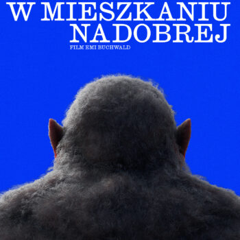 NIE MA DUCHÓW W MIESZKANIU NA DOBREJ - pokaz przedpremierowy