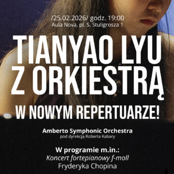 TIANYAO LYU Z ORKIESTRĄ W NOWYM REPERTUARZE!