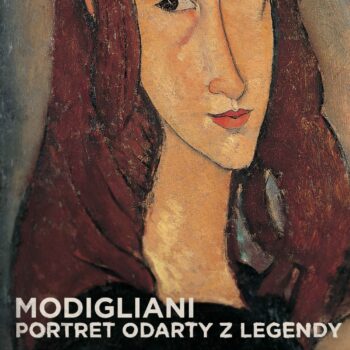MODIGLIANI: PORTRET ODARTY Z LEGENDY