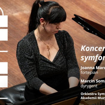 Koncert Orkiestry Symfonicznej Akademii Muzycznej im. I.J. Paderewskiego