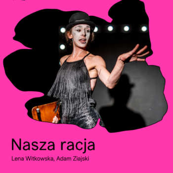 NASZA RACJA / Lena Witkowska