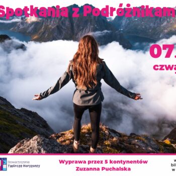 Spotkania z podróżnikami: Wyprawa przez 5 kontynentów - Zuzanna Puchalska